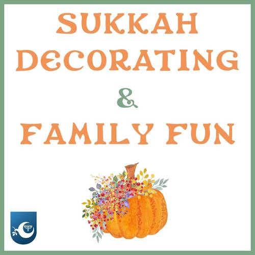 Sukkah Decorating & Family Fun